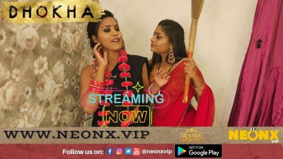 Dhokha 2023 Neonx Vip Uncut Hindi Hot Short Film