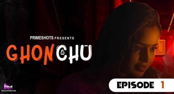 Ghonchu 2023 Primeshots Hindi Hot Web Series Episode 1