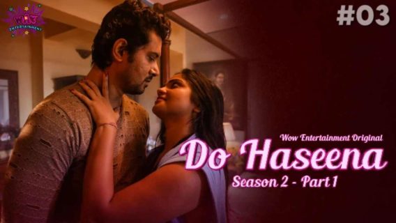 Do Haseena Part 2 2023 Wow Entertainment Hindi Hot Web Series Ep 1