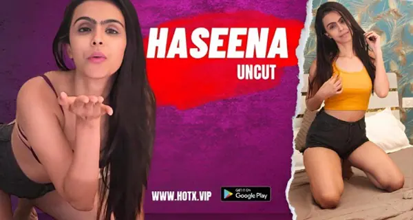 Haseena Uncut 2023 Hotx Vip Originals Hindi Porn Video