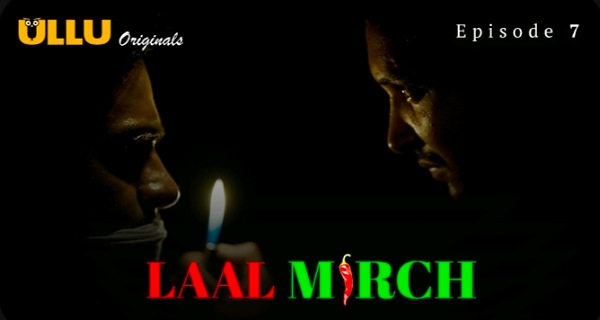 Laal Mirch 2024 Ullu Originals Hindi Porn Web Series Ep 7