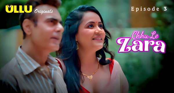 Chhu Le Zara 2025 Ullu Hindi Hot Web Series Episode 3